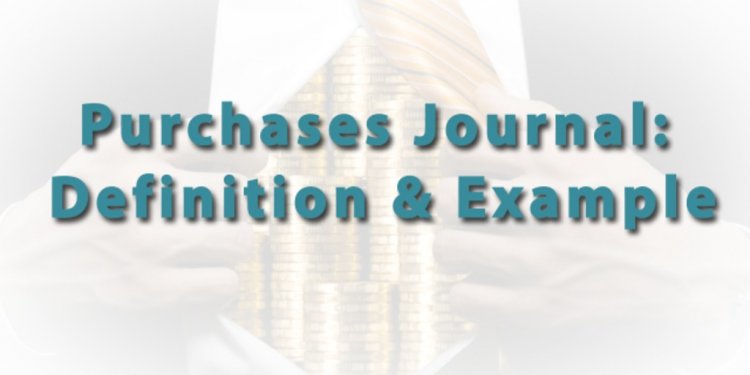 Purchases Journal: Definition